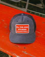 Load image into Gallery viewer, &quot;FILL YOUR JEANS WITH BEANS&quot; Trucker Hat
